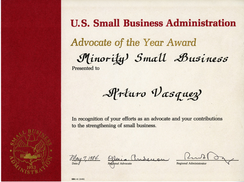 An Advocate of the Year Award from the U. S. Small Business Administration to Arturo Vasquez.